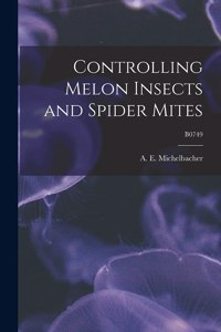 Controlling Melon Insects and Spider Mites; B0749