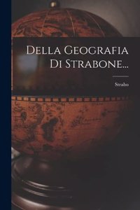 Della Geografia Di Strabone...