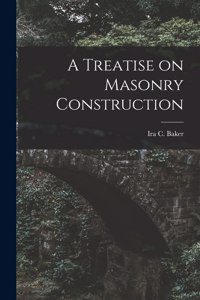 Treatise on Masonry Construction