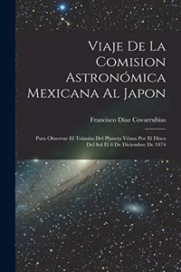 Viaje De La Comision Astronómica Mexicana Al Japon