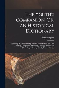 Youth's Companion, Or, an Historical Dictionary