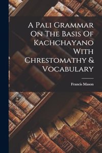 Pali Grammar On The Basis Of Kachchayano With Chrestomathy & Vocabulary