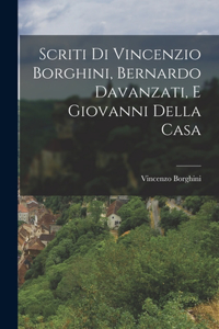 Scriti di Vincenzio Borghini, Bernardo Davanzati, e Giovanni Della Casa
