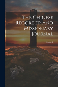 The Chinese Recorder And Missionary Journal; Volume 2