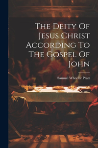 Deity Of Jesus Christ According To The Gospel Of John