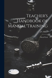 Teacher's Handbook of Manual Training