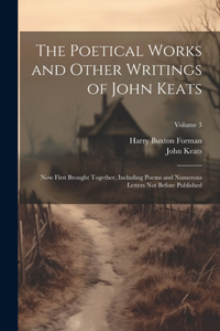 Poetical Works and Other Writings of John Keats