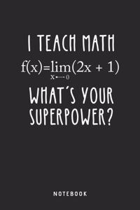 I Teach Math What's Your Superpower? Notebook