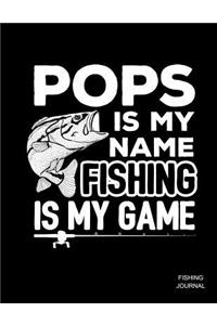 Pops Is My Name Fishing Is My Game Fishing Journal