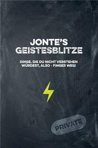 Jonte's Geistesblitze - Dinge, die du nicht verstehen würdest, also - Finger weg! Private