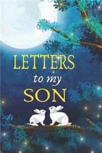 Letters To My Son: Mother To Son Notebook, Father To Son Journal: Awesome Novelty Gift Diary: Write Down Precious Moments Memories Now And Read Them Later, Cute Rabbit