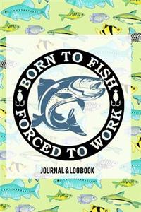 Born To Fish Forced To Work