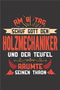 Am 8. Tag Schuf Gott Den Holzmechaniker Und Der Teufel Räumte Seinen Thron