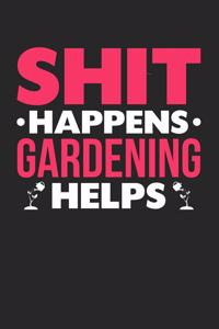 Shit Happens Gardening Helps