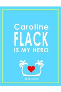 Caroline Flack Is My Hero - Love Island Notebook, Journal & Jotter