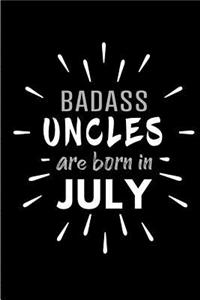 Badass Uncles Are Born In July