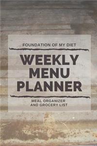 Foundation to my Diet, Weekly Menu Planner: Meal Organizer and Grocery List 6" x 9" easy to carry size, 52 weeks Food Planning, diary, log-book.