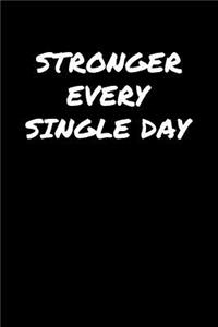 Stronger Every Single Day