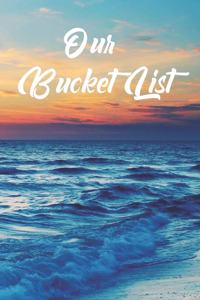Our Bucket List