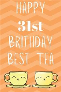 Happy 31st Birthday Best Tea