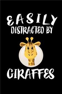 Easily Distracted By Giraffes