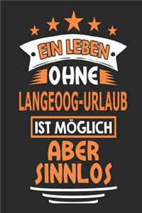 Ein Leben ohne Langeoog-Urlaub ist möglich aber sinnlos