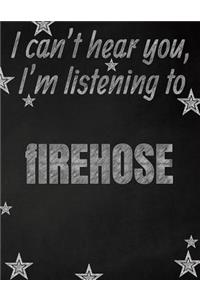 I can't hear you, I'm listening to fIREHOSE creative writing lined notebook