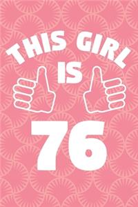 This Girl Is 76 Years Old - Womens Journal - Notebook for 76 Year Old Woman - 76th Birthday Gift For Women