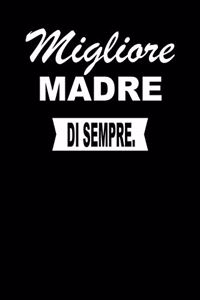 Migliore Madre Di Sempre.