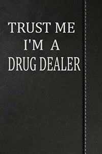 Trust Me I'm a Drug Dealer