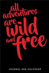All Adventures Are Wild and Free