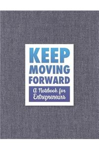 Keep Moving Forward - A Notebook for Entrepreneurs