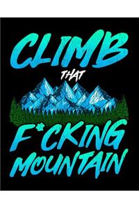 Climb That F*cking Mountain