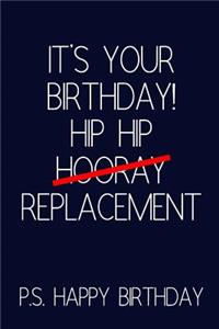 It's Your Birthday! Hip Hip Replacement