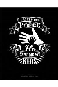 I Asked God For A Purpose He Sent Me My Kids