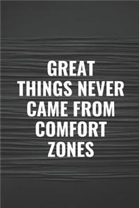 Great Things Never Came from Comfort Zones