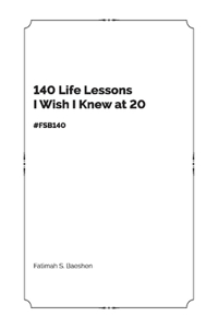 140 Life Lessons I Wish I Knew at 20