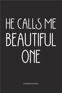He Calls Me Beautiful One