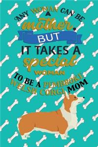 Any Woman Can Be A Mother, But It Takes A Special Woman To Be A Mom
