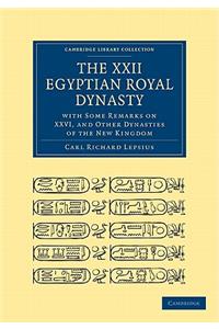 XXII. Egyptian Royal Dynasty, with Some Remarks on XXVI, and Other Dynasties of the New Kingdom