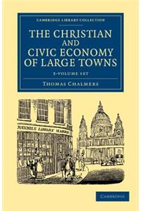 Christian and Civic Economy of Large Towns 3 Volume Set