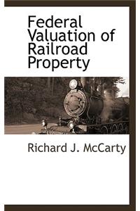 Federal Valuation of Railroad Property