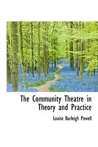 The Community Theatre in Theory and Practice