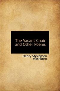 The Vacant Chair and Other Poems