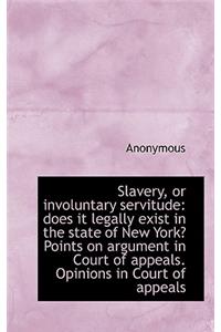 Slavery, or Involuntary Servitude