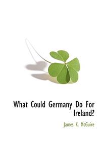 What Could Germany Do for Ireland?