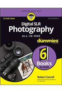 Digital SLR Photography All-In-One for Dummies