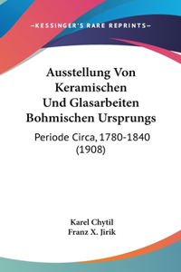 Ausstellung Von Keramischen Und Glasarbeiten Bohmischen Ursprungs