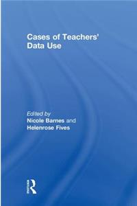 Cases of Teachers' Data Use