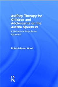 Autplay Therapy for Children and Adolescents on the Autism Spectrum